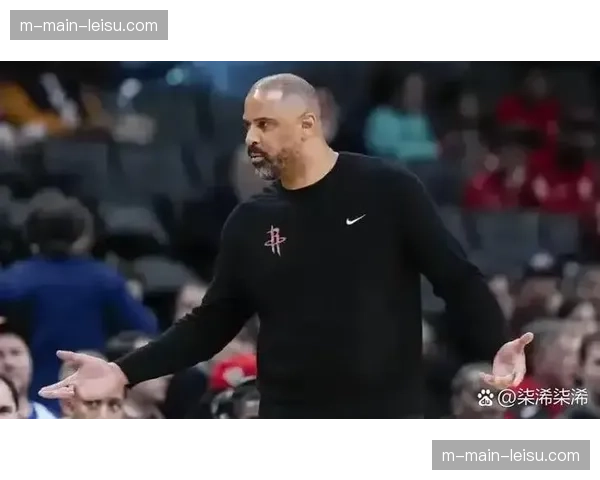 火箭防守端被轻易撕开防线 乌度卡批评球员缺乏防守交流